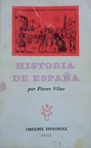 Pierre Vilar: Historia de España (Paperback, Spanish language, 1974, Librairie espagnole)