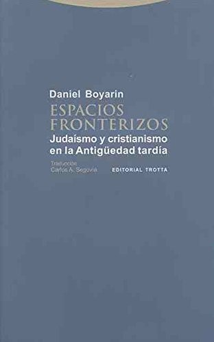 Daniel Boyarin, Carlos A. Segovia: Espacios fronterizos (Paperback, Editorial Trotta, S.A.)