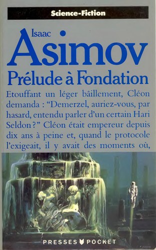 Isaac Asimov: Prélude à "Fondation" (French language, 1990, Presses de la Cité)