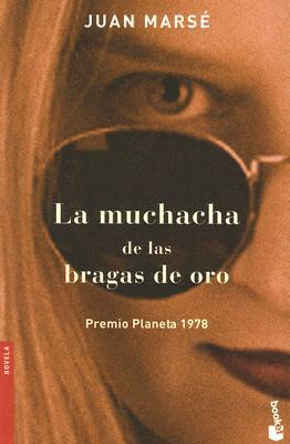 Juan Marsé: La muchacha de las bragas de oro (Spanish language, 2006)