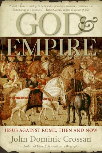 John Dominic Crossan: God and Empire (Paperback, HarperOne)