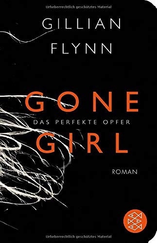 Gillian Flynn: Gone Girl - Das perfekte Opfer (Hardcover, FISCHER Taschenbuch)