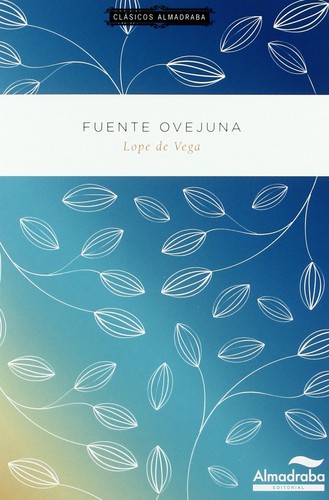 Lope de Vega: Fuente Ovejuna (Paperback, Spanish language, 2011, Almadraba)