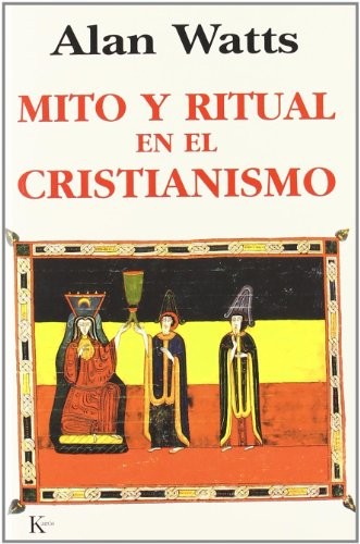 Alan Watts: Mito y Ritual En El Cristianismo (Paperback, Spanish language, Editorial Kairos, Editorial Kairós SA, KAIRÓS)