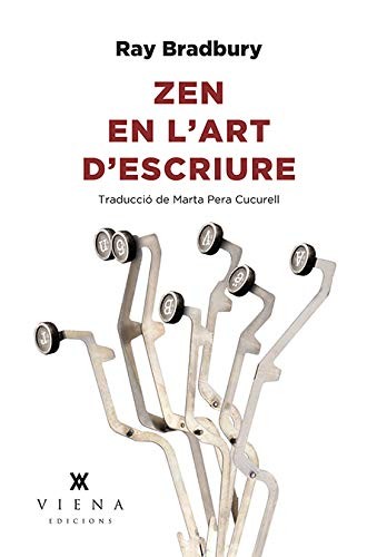 Ray Bradbury, Marta Pera Cucurell: Zen en l'art d'escriure (Paperback, Viena)