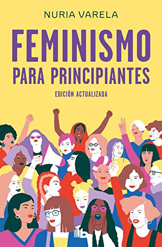 Nuria Varela: Feminismo para principiantes (Paperback, B de Bolsillo (Ediciones B))