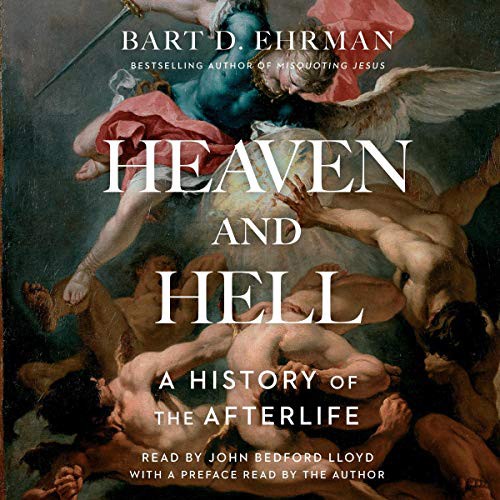 Bart D. Ehrman: Heaven and Hell (AudiobookFormat, Simon & Schuster Audio and Blackstone Publishing, Simon & Schuster Audio)