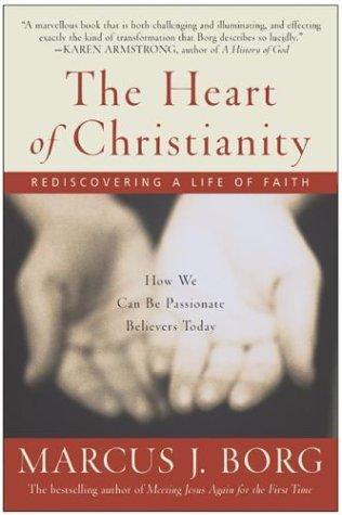 Marcus J. Borg: The Heart of Christianity (Paperback, HarperOne)