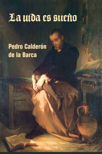 Pedro Calderón de la Barca: La vida es sueño (Paperback, CreateSpace Independent Publishing Platform, Createspace Independent Publishing Platform)