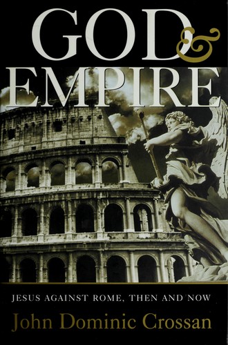 John Dominic Crossan: God and empire (Hardcover, 2007, HarperSanFrancisco)