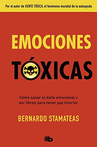 Bernardo Stamateas: Emociones tóxicas (Paperback, B de Bolsillo (Ediciones B))