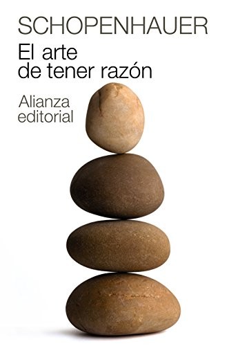 Arthur Schopenhauer, Volpi, Franco, Jesús Alborés Rey: El arte de tener razón (Paperback, Alianza Editorial)