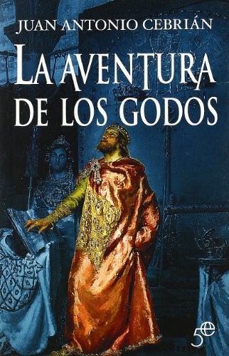 Juan Antonio Cebrián: La aventura de los godos (Paperback, LA ESFERA DE LOS LIBROS.)