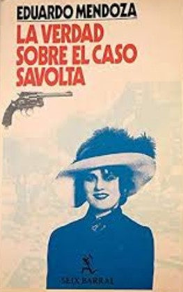 Eduardo Mendoza: La verdad sobre el caso Savolta (Paperback, Spanish language, 1982, Seix Barral)