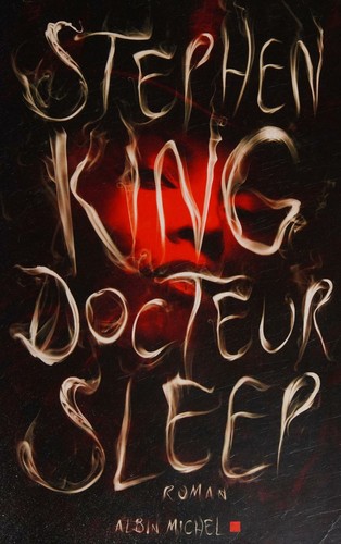 Stephen King, José Óscar Hernández Sendin: Docteur Sleep (French language, 2013, Albin Michel)