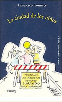 Francesco Tonucci: La ciudad de los niños (Paperback, Spanish language, 1997, Fundación Germán Sánchez Ruipérez)