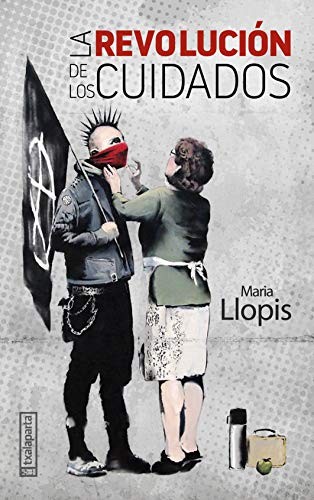 María Llopis: La revolución de los cuidados (Paperback, Txalaparta, S.L.)