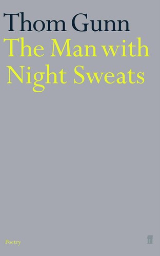 Thom Gunn: The Man with Night Sweats (Paperback, Faber and Faber)