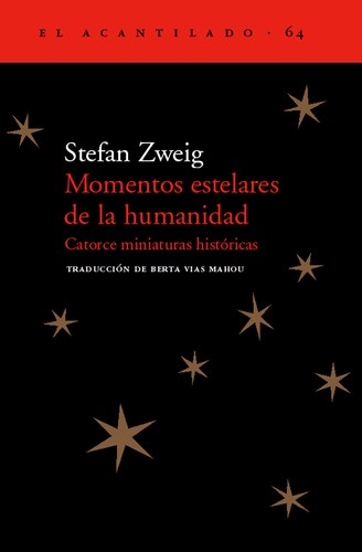 Stefan Zweig: Momentos Estelares de La Humanidad (Paperback, El Acantilado)