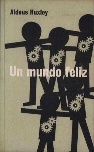 Aldous Huxley: Un mundo feliz (Hardcover, Spanish language, 1965, Círculo de Lectores)