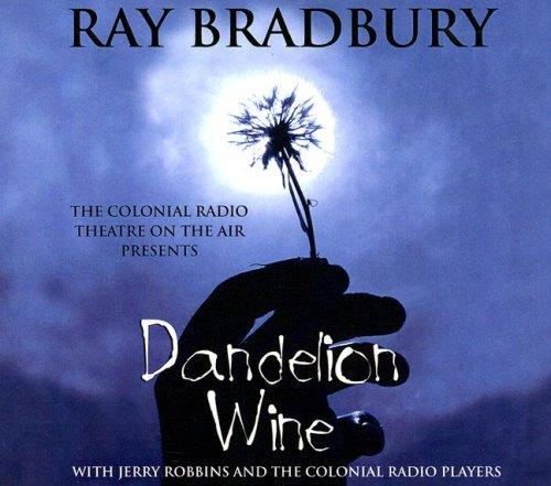 Ray Bradbury: Dandelion Wine (AudiobookFormat, 2007, Blackstone Audio Inc.)