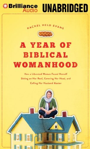 Rachel Held Evans: A Year of Biblical Womanhood (AudiobookFormat, Brilliance Audio)