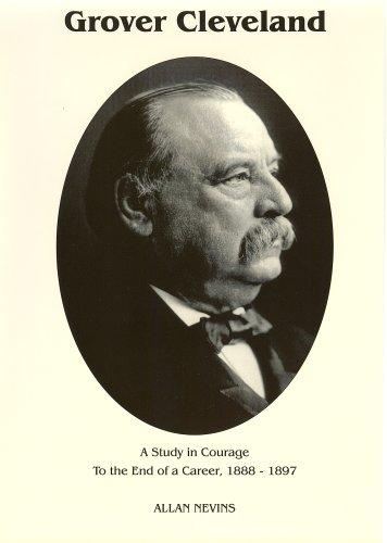 Allan Nevins: To the End of a Career (Grover Cleveland a Study in Courage, Vol. 2) (Hardcover, American Political Biography Press)