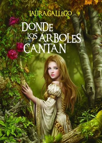 Laura Gallego: Donde los árboles cantan (Hardcover, Spanish language, 2011, Ediciones SM)