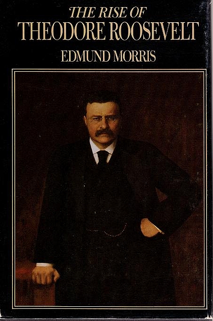 Edmund Morris: The Rise of Theodore Roosevelt (Hardcover, 1979, Coward McCann & Geoghegan)