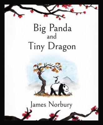 James Norbury: Big Panda and Tiny Dragon (2021, Penguin Books, Limited)