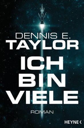 Dennis Taylor: Ich bin viele (EBook, 2018, Heyne Verlag)