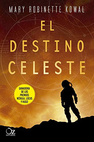 Mary Robinette Kowal: El destino celeste (2020, Oz, Oz Editorial, OZ)