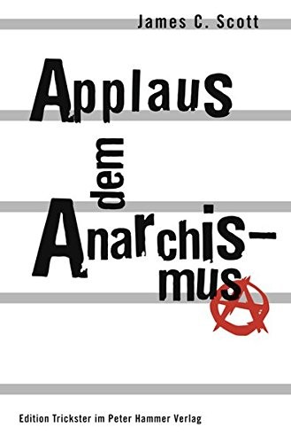 James C. Scott: Applaus dem Anarchismus (Hardcover, German language, Peter Hammer Verlag GmbH)