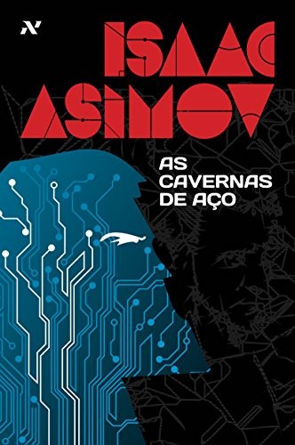 Isaac Asimov, 0: As Cavernas de Aço (Paperback, ALEPH)