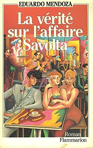 Eduardo Mendoza: La vérité sur l'affaire Savolta (Paperback, French language, 1986, Flammarion)