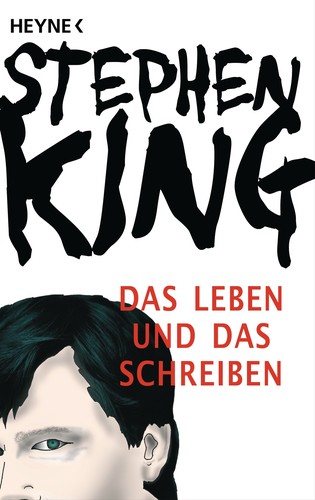 Stephen King: Das Leben und das Schreiben (Paperback, German language, Wilhelm Heyne)