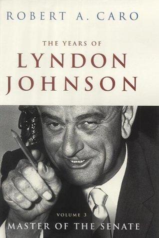 Robert A. Caro: The Years of Lyndon Johnson (2002, Jonathan Cape, Vintage/Ebury (a Division of Random)