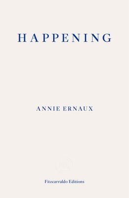 Annie Ernaux: Happening (2019, Fitzcarraldo Editions)