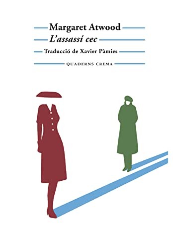 Margaret Atwood, Xavier Pàmies Giménez: L'assassí cec (Paperback, Quaderns Crema, QUADERNS CREMA)