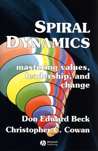 Don Beck: Spiral dynamics (2006, Blackwell)