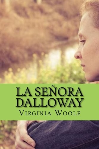 Virginia Woolfpaiw, Edibook: La Señora Dalloway (Paperback, 2016, CreateSpace Independent Publishing Platform)