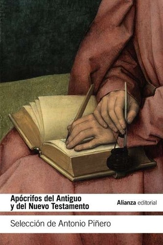 Antonio Piñero Sáenz: Apócrifos del Antiguo y del Nuevo Testamento (2016, Alianza, Alianza Editorial)