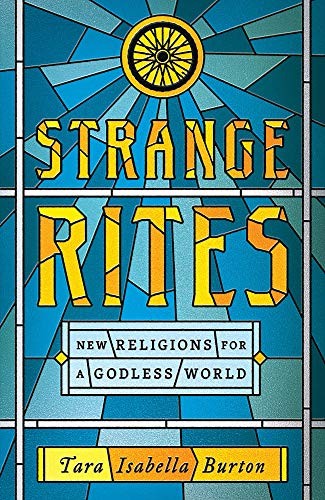 Tara Isabella Burton: Strange Rites (Hardcover, PublicAffairs)