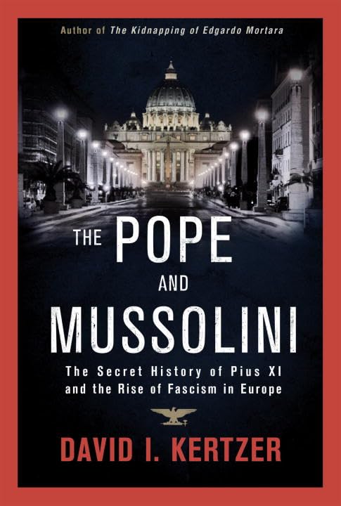 David I. Kertzer: The Pope and Mussolini (Hardcover, 2014, Random House)