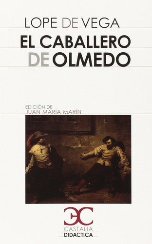 Lope de Vega, Juan M. Marin Martinez: El caballero de Olmedo (Spanish language, 2015, Castalia)