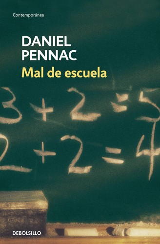 Daniel Pennac, Manuel Sarrat Crespo: Mal de escuela - 5. ed. (2013, Debolsillo)