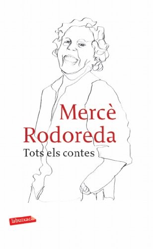 Mercè Rodoreda: Tots els contes (Hardcover, labutxaca)