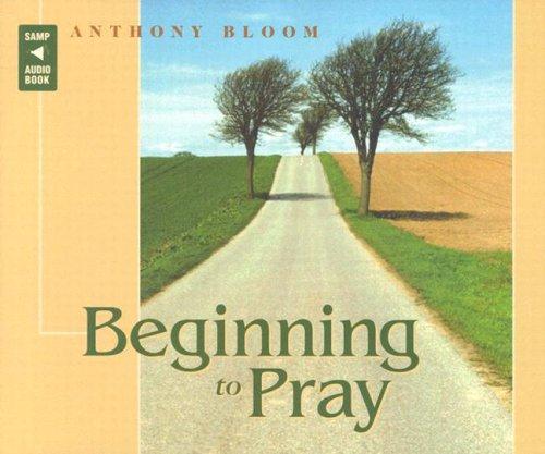 Anthony Bloom: Beginning To Pray (AudiobookFormat, Saint Anthony Messenger Press and Franciscan)