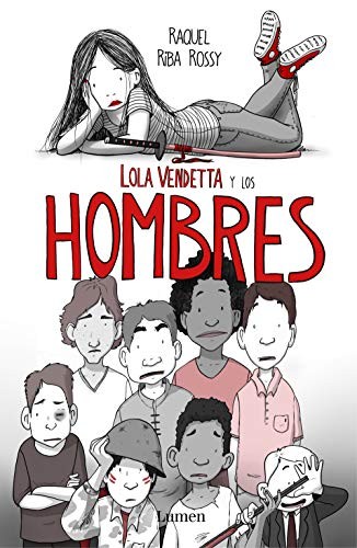 Raquel Riba Rossy: Lola Vendetta y los hombres (Lumen, LUMEN)