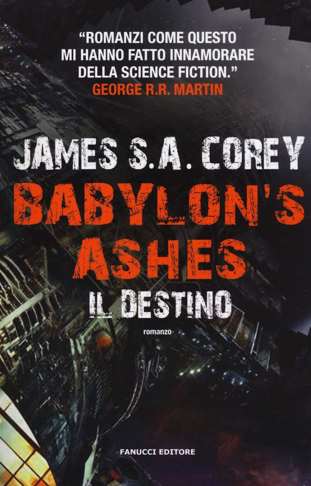 James S. A. Corey: Babylon's Ashes - Il destino (Italian language, 2017)